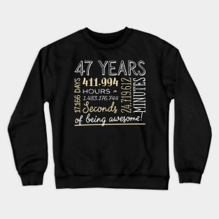 47th Birthday Gifts - 47 Years of being Awesome in Hours & Seconds Crewneck Sweatshirt